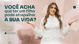 Você acha que ter um filho atrapalha a sua vida?