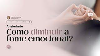 Como controlar a fome emocional?