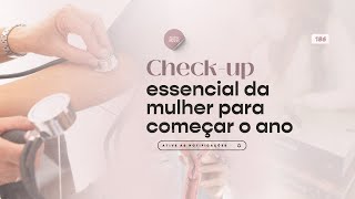 Check-up essencial da mulher para começar o ano